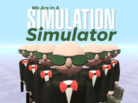 Jeu We Are In A Simulation Simulator