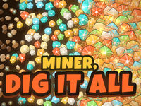Jeu Miner, Dig It All